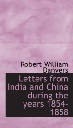 letters from india and china during the years 1854 1858_cover