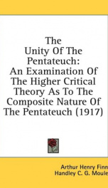 the unity of the pentateuch an examination of the higher critical theory as to_cover