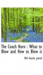 the coach horn what to blow and how to blow it_cover