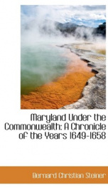 maryland under the commonwealth a chronicle of the years 1649 1658_cover