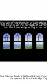 the charters of the borough of cambridge ed for the council of the borough of_cover