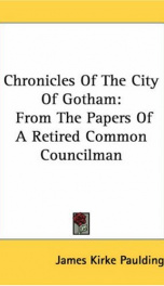 chronicles of the city of gotham from the papers of a retired common councilman_cover