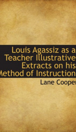 Louis Agassiz as a Teacher; illustrative extracts on his method of instruction_cover