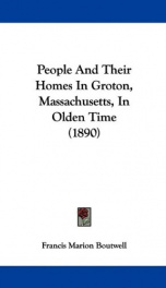 people and their homes in groton massachusetts in olden time_cover