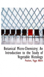 botanical micro chemistry an introduction to the study of vegetable histology_cover