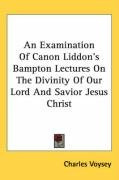 an examination of canon liddons bampton lectures on the divinity of our lord an_cover