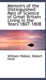 memoirs of the distinguished men of science of great britain living in the years_cover