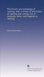 the history and pedagogy of reading with a review of the history of reading and_cover