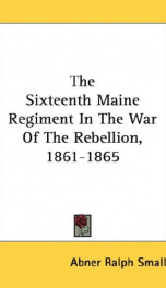 the sixteenth maine regiment in the war of the rebellion_cover