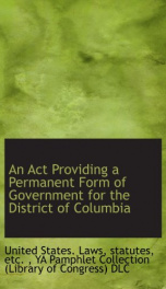 an act providing a permanent form of government for the district of columbia_cover