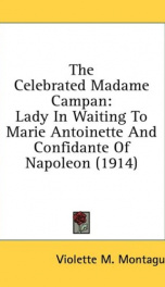 the celebrated madame campan lady in waiting to marie antoinette and confidante_cover