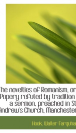 the novelties of romanism or popery refuted by tradition a sermon preached_cover
