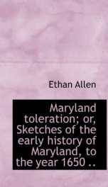 maryland toleration or sketches of the early history of maryland to the year_cover