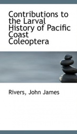 contributions to the larval history of pacific coast coleoptera_cover