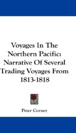 voyages in the northern pacific narrative of several trading voyages from 1813_cover