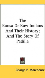 the kansa or kaw indians and their history and the story of padilla_cover