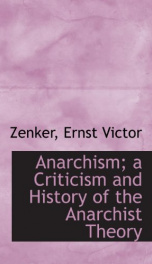 anarchism a criticism and history of the anarchist theory_cover