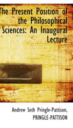 the present position of the philosophical sciences an inaugural lecture_cover