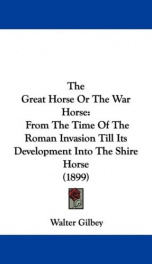 the great horse or the war horse from the time of the roman invasion till it_cover