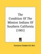 the condition of the mission indians of southern california_cover