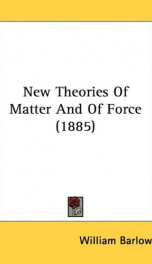 new theories of matter and of force_cover