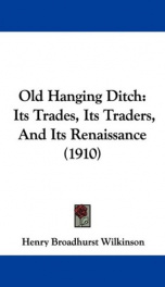 old hanging ditch its trades its traders and its renaissance_cover