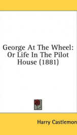 george at the wheel or life in the pilot house_cover