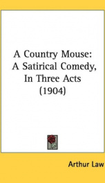 a country mouse a satirical comedy in three acts_cover