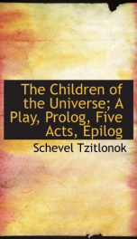 the children of the universe a play prolog five acts epilog_cover