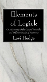 elements of logick or a summary of the general principles and different modes_cover