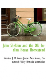 john sheldon and the old indian house homestead_cover