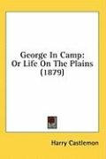 george in camp or life on the plains_cover
