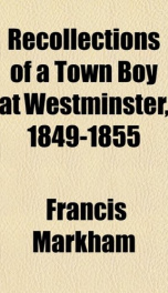 recollections of a town boy at westminster 1849 1855_cover