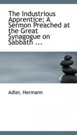 the industrious apprentice a sermon preached at the great synagogue on sabbath_cover