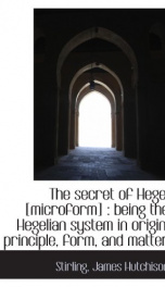 the secret of hegel microform being the hegelian system in origin principle_cover