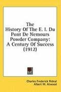 the history of the e i du pont de nemours powder company a century of success_cover