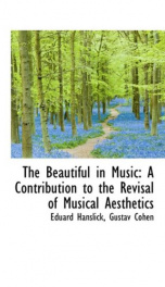 the beautiful in music a contribution to the revisal of musical aesthetics_cover