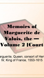 memoirs of marguerite de valois the volume 2 court memoir series_cover
