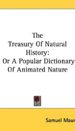the treasury of natural history or a popular dictionary of animated nature in_cover