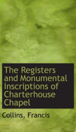 the registers and monumental inscriptions of charterhouse chapel_cover