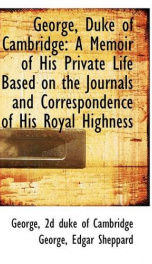 george duke of cambridge a memoir of his private life based on the journals an_cover