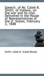 speech of mr caleb b smith of indiana on the war and its cost delivered in_cover