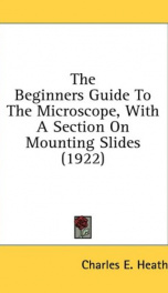 the beginners guide to the microscope with a section on mounting slides_cover