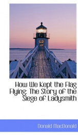 how we kept the flag flying the story of the siege of ladysmith_cover