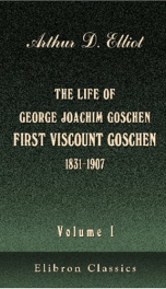 the life of george joachim goschen first viscount goschen 1831 1907 volume 1_cover