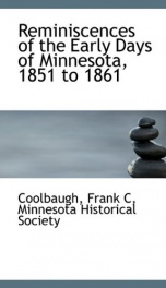 reminiscences of the early days of minnesota 1851 to 1861_cover