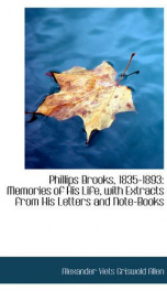 phillips brooks 1835 1893 memories of his life with extracts from his letters_cover
