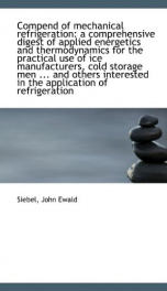 compend of mechanical refrigeration a comprehensive digest of applied energetic_cover