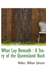 what lay beneath a story of the queensland bush_cover