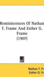 reminiscences of nathan t frame and esther g frame_cover
